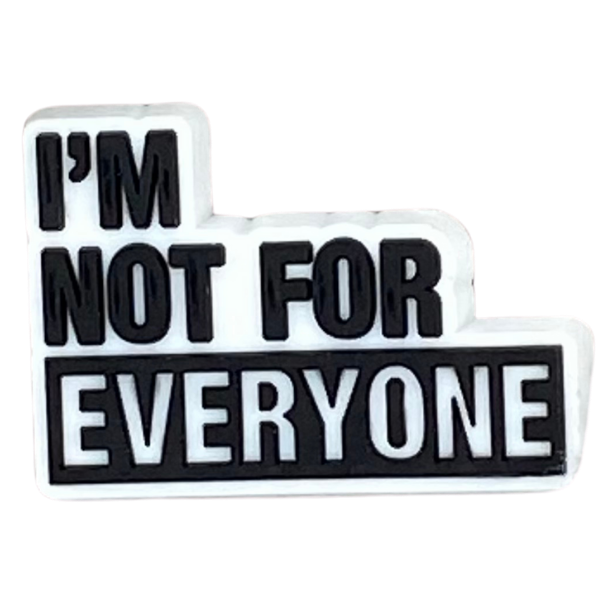 I’m not for everyone