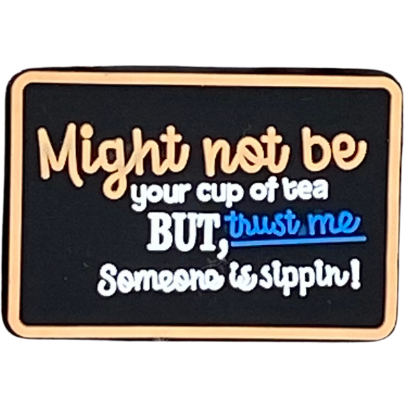 Might not be your cup but, trust me someone is sippin